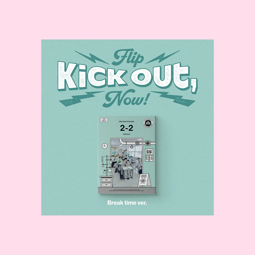 KickFlip - 2nd Mini Album - KICK OUT, FLIP NOW! (Break Time Ver.)